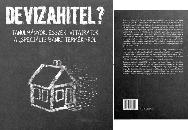 Zoltan Laszlo Kiss et al. (2018) Foreign currency loans? Studies, essays, polemical treatises on the ’special banking product’. Budapest (Hungary): Rejtjel Publishing House. ISBN 978-615-5737-02-2 Authors: Katherine Alexander Evi Avlogari Sigrun Davidsdottir Dessislava Dimitrova Anna Georgieva Melinda Horecsnyik Evan Jones Patricia Suárez Boštjan Zupančič